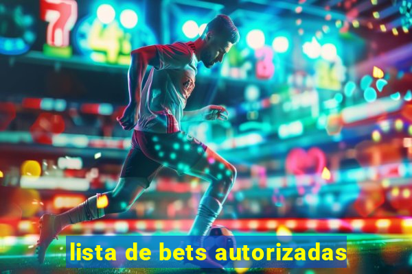 lista de bets autorizadas